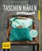 [GU 01] • Taschen Nähen · Lieblingsstücke für jede Gelegenheit